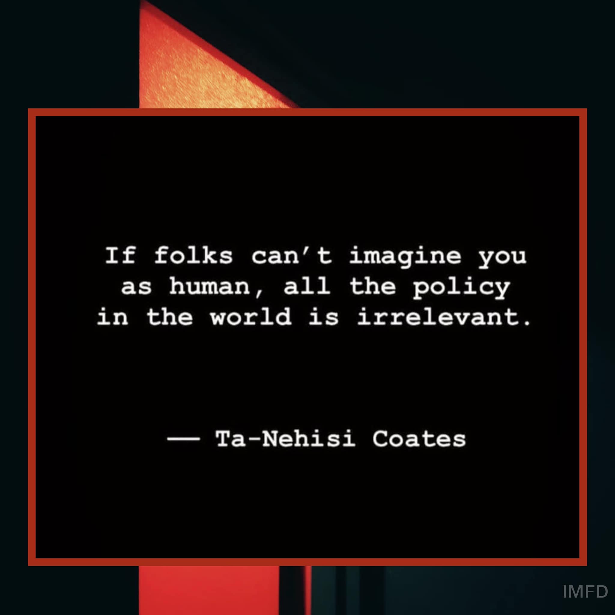This meme is a humorous quote from author and philosopher Ta-Nehisi Coates, which reads: "If you're not careful, the people in power - the people in power - will take everything from you. And you will have nothing left." The quote is presented in a simple, bold font on a dark background, with a red border around the text.